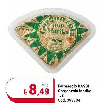 Centro Cash Formaggio BASSI Gorgonzola Marika 1/8 offerta