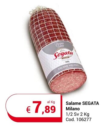 Centro Cash Salame SEGATA Milano 1/2 Sv 2 Kg offerta