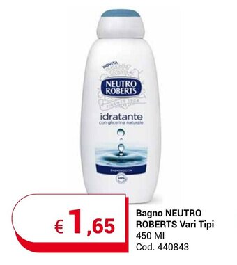 Bagno NEUTRO ROBERTS Vari Tipi 450 Ml