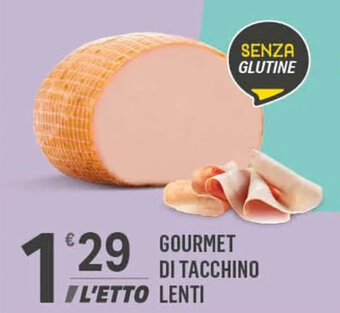 Supermercati Dok GOURMET DI TACCHINO LENTI offerta
