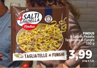 In Coop FINDUS 4 Salti in Padella Tagliatelle ai Funghi 550 g offerta
