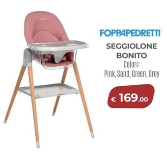FOPPAPEDRETTI SEGGIOLONE BONITO