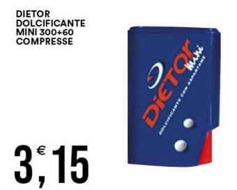 Premium Cash&Carry DIETOR DOLCIFICANTE MINI 300+60 COMPRESSE offerta