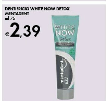Bennet Mentadent Dentifricio White Now Detox offerta