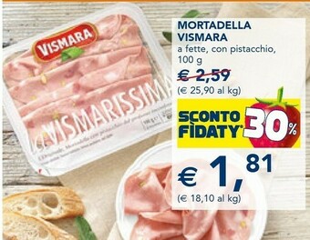 Esselunga Vismara Mortadella Vismarissima Con Pistacchio 100 G(ml) offerta