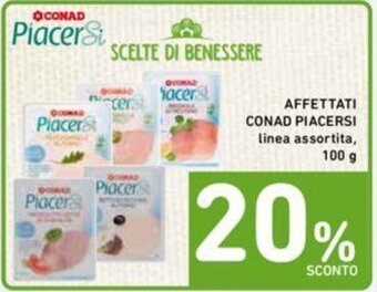 Conad AFFETTATI CONAD PIACERSI 100 g offerta