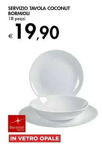 Bennet Bormioli Rocco Servizio Tavola Coconut offerta