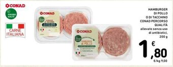 Conad HAMBURGER DI POLLO O DI TACCHINO CONAD PERCORSO QUALITÀ 200 g offerta