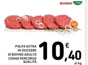 Conad POLPA EXTRA IN SVIZZERE DI BOVINO ADULTO CONAD PERCORSO QUALITÀ offerta