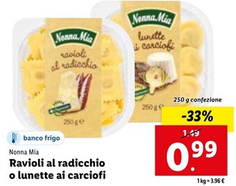 Lidl Nonna Mia Ravioli al radicchio o lunette ai carciofi 250 g confezione offerta
