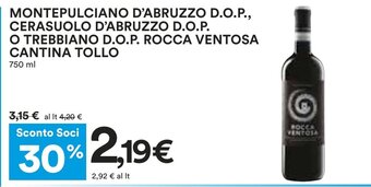 Coop MONTEPULCIANO D'ABRUZZO D.O.P., CERASUOLO D'ABRUZZO D.O.P. O TREBBIANO D.O.P. ROCCA VENTOSA CANTINA TOLLO 750 ml offerta