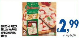 DEM BUITONI PIZZA BELLA NAPOLI MARGHERITA 650 g offerta