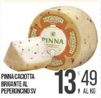 Cash pro PINNA CACIOTTA BRIGANTE AL PEPERONCINO SV offerta