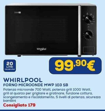 Euronics WHIRLPOOL FORNO MICROONDE MWP 103 SB offerta