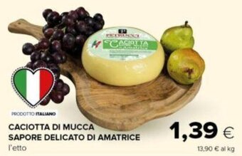Oasi CACIOTTA DI MUCCA SAPORE DELICATO DI AMATRICE offerta