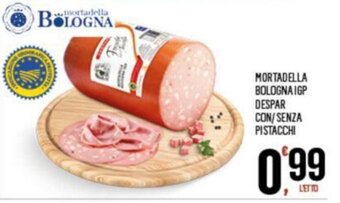 Despar MORTADELLA BOLOGNAIGP DESPAR CON/SENZA PISTACCHI offerta