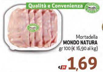 Maxi Supermercati Mortadella MONDO NATURA gr 100 offerta