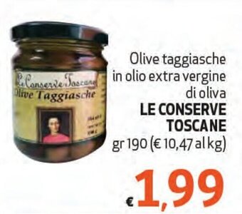 Maxi Supermercati Olive taggiasche in olio extra vergine di oliva LE CONSERVE TOSCANE gr 190 offerta