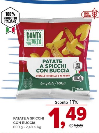 Todis PATATE A SPICCHI CON BUCCIA 600 g offerta