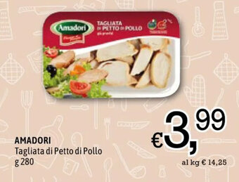 Famila Market AMADORI Tagliata di Petto di Pollo g 280 offerta