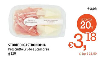 Famila Market STORIE DI GASTRONOMIA Prosciutto Crudo e Scamorza g 120 offerta