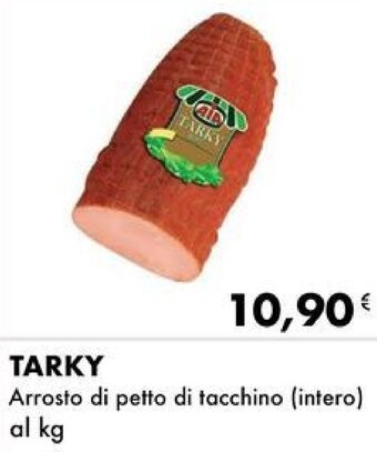 Iper Tosano TARKY Arrosto di petto di tacchino offerta