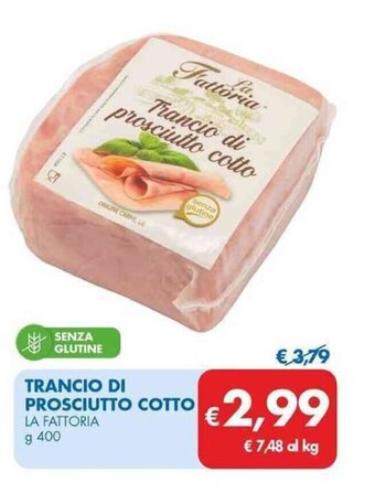 MD Discount TRANCIO DI PROSCIUTTO COTTO LA FATTORIA g 400 offerta