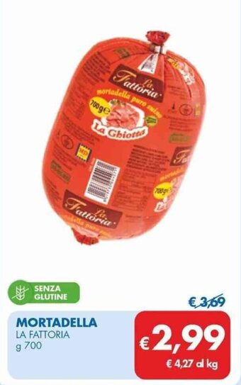 MD Discount MORTADELLA LA FATTORIA g 700 offerta