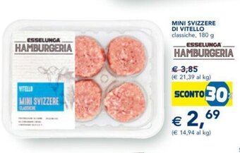Esselunga MINI SVIZZERE DI VITELLO classiche, 180 g offerta