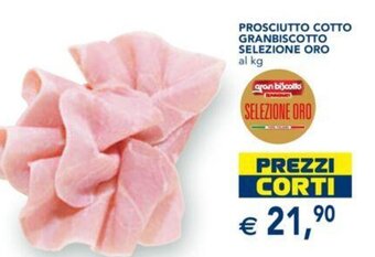 Esselunga PROSCIUTTO COTTO GRANBISCOTTO SELEZIONE ORO offerta