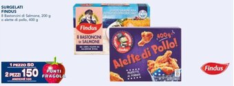 Esselunga SURGELATI FINDUS 8 Bastoncini di Salmone, 200 g o alette di pollo, 400 g offerta