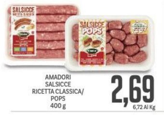 Supermercati Piccolo AMADORI SALSICCE RICETTA CLASSICA/ POPS 400 g offerta