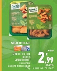 Garden gourmet straccetti di soia , nuggets