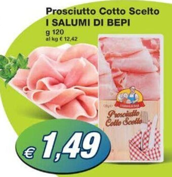 Prix Quality Prosciutto Cotto Scelto I SALUMI DI BEPI g 120 offerta