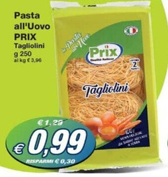 Prix Quality Pasta all'Uovo PRIX Tagliolini g 250 offerta