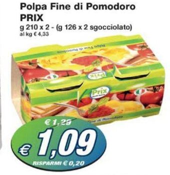 Prix Quality Polpa Fine di Pomodoro PRIX g 210 x 2 - (g 126 x 2 sgocciolato) offerta