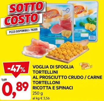 VOGLIA DI SFOGLIA TORTELLINI AL PROSCIUTTO CRUDO / CARNE TORTELLONI RICOTTA E SPINACI 250 g