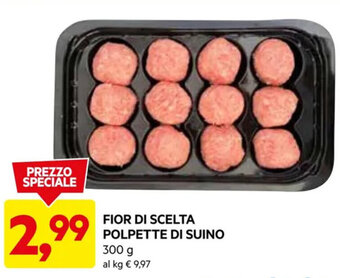 DPiù FIOR DI SCELTA POLPETTE DI SUINO 300 g offerta