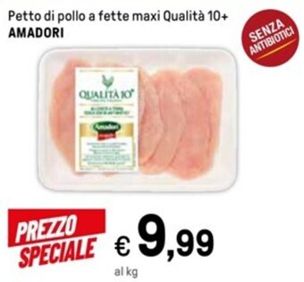 Iper La Grande Petto di pollo a fette maxi Qualità 10+ AMADORI offerta