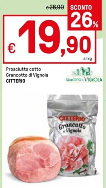 Iper La Grande Prosciutto cotto Grancotto di Vignola CITTERIO offerta