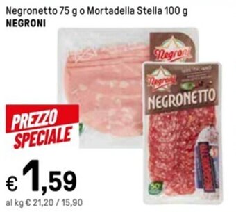 Iper La Grande Negronetto 75 g o Mortadella Stella 100 g NEGRONI offerta