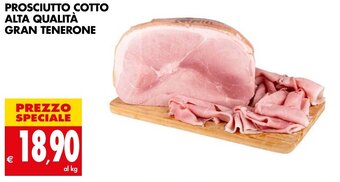 Tigros PROSCIUTTO COTTO ALTA QUALITÀ GRAN TENERONE offerta