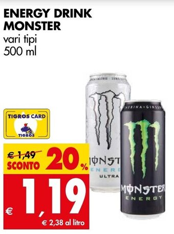 Tigros ENERGY DRINK MONSTER vari tipi 500 ml offerta