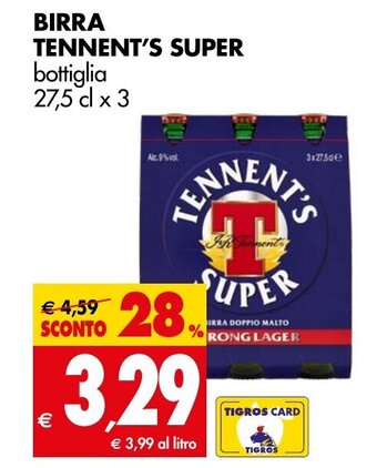 Tigros BIRRA TENNENT'S SUPER bottiglia 27,5 cl x 3 offerta