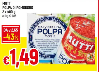 Galassia MUTTI POLPA DI POMODORO 2 x 400 g offerta