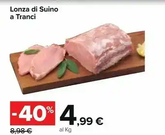 Carrefour Market Lonza Di Suino A Tranci offerta