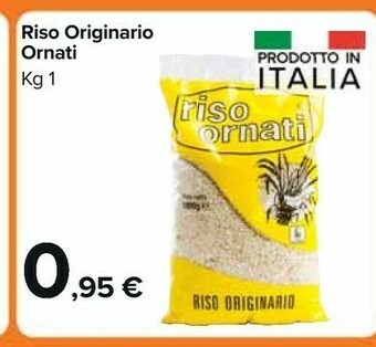 Carrefour Market Riso Ornati - Riso Originario 1000 G(ml) offerta