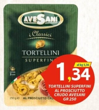 Vivo Supermercati TORTELLINI SUPERFINI AL PROSCIUTTO CRUDO AVESANI GR 250 offerta