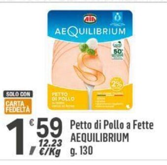 Supermercati Dok Petto di Pollo a Fette AEQUILIBRIUM g 130 offerta