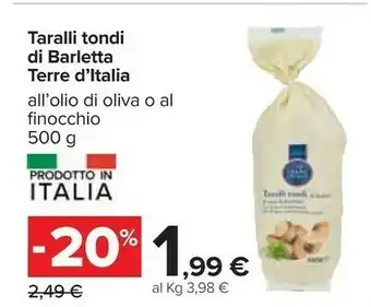 Carrefour Terre d'Italia Taralli Tondi Di Barletta All'Olio Di Oliva E Semi Di Finocchio 500 G(ml) offerta